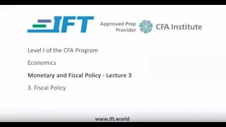 Level I CFA: Economics: Monetary and Fiscal Policy-Lecture 3