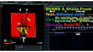 DVBBS & Shaun Frank feat. Delaney Jane – La La Land FL Studio Remake FreeFLP