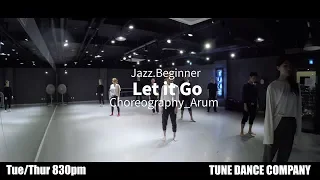 Jazz.Beginner l TUNE DANCE COMPANY l let it go-james bay l  Choreography_Arum