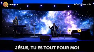 Jésus, tu es tout pour moi - Dan Luiten en live #OnEstEnsemble