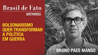 Bolsonarismo quer transformar a política em guerra | Bruno Paes Manso no BDF Entrevista