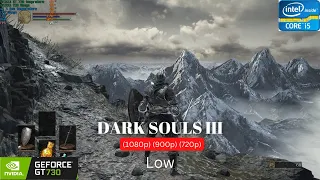 Dark Souls 3 ON GT 730 DDR5 - (1080p) (900p) (720p) LOW| i5 3470 | 8GB RAM