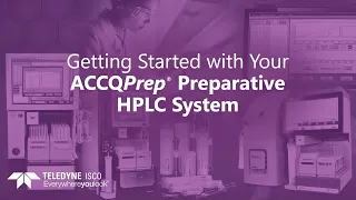 Getting started with your ACCQPrep® preparative HPLC system