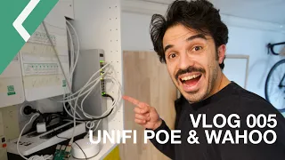 VLOG 005 - Nouveau UniFi PoE et compteur Wahoo