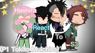 (!Being remade!) Hashira react to Season 3|| part 1/7|| Tokito Muichiro || 5k+ special