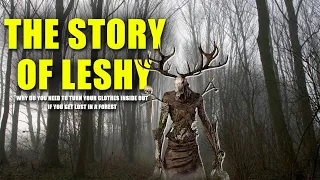 The Story Of Leshy