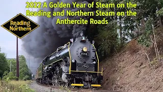 2022 A golden year of steam, on the Reading & Northern, steam on the anthercite roads #425 & #2102