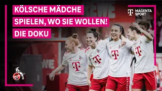 Kölsche Mädche spielen, wo sie wollen - die Dokumentation | MAGENTA SPORT