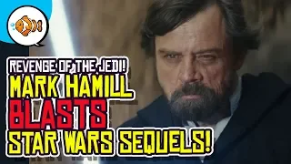 Mark Hamill BLASTS Star Wars Sequels?!