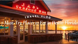 7 must try places to eat in destin florida