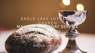 Eagle Lake Lutheran Church - Maundy Thursday (April 9, 2020)