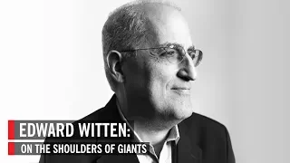 Edward Witten: On the Shoulders of Giants