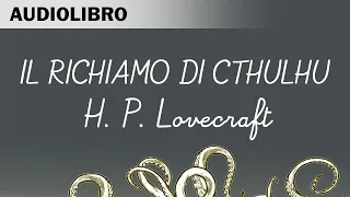 Il richiamo di Cthulhu di H.P. Lovecraft - Audiolibro in italiano (musicless)