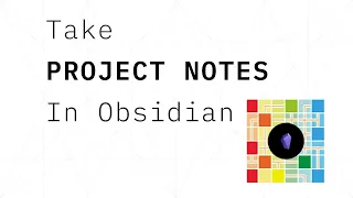 Take Project Notes in Obsidian