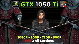 GTX 1050 Ti | Forspoken | 1080P, 900P, 720P, 600P | FSR 2 All Settings