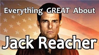 Everything GREAT About Jack Reacher!