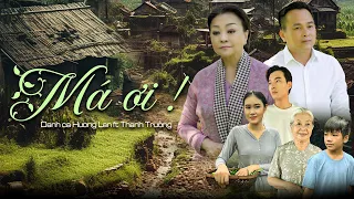 Má Ơi - Danh Ca Hương Lan ft Thanh Trường (Music Video) | Nhạc Dân Ca Nghe Buồn Đẫm Lệ