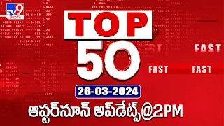 Top 50 | Afternoon Updates @ 2 PM | 26 March 2024 - TV9