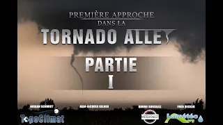 Documentaire "Première Approche dans la Tornado Alley" - Partie 1/3