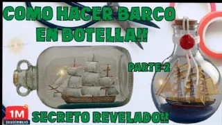 COMO HACER UN BARCO EN UNA BOTELLA "TRUCO REVELADO" 🤔▶️ Parte:2