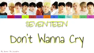 SEVENTEEN Don't Wanna Cry (울고 싶지 않아) {Color Coded Han, Rom, Eng}