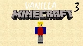 Vanilla Minecraft Episode 3 A New World