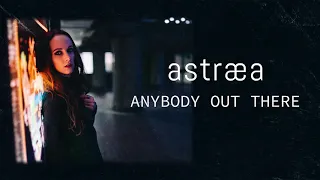 Astraea - Anybody Out There (Official Audio)