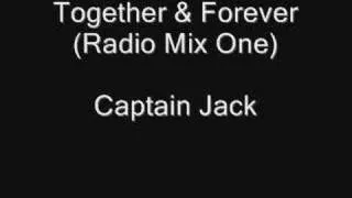 Captain Jack - Together & Forever (Radio Mix One)