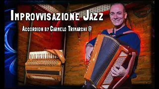 Improvvisazione Jazz   Accordion by Carmelo Trimarchi @