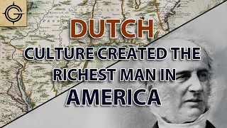 How Dutch Culture Created the Richest Man in America (Vanderbilt)