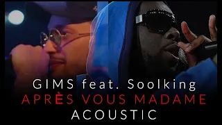 GIMS feat - Soolking - APRÈS VOUS MADAME - Acoustic