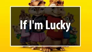 Jason Derulo - If I'm Lucky (Chipmunks version)