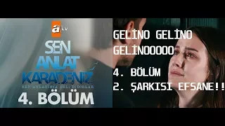 Sen anlat karadeniz 4. Bölüm 2. Şarkısı  (gelino gelino gelino )