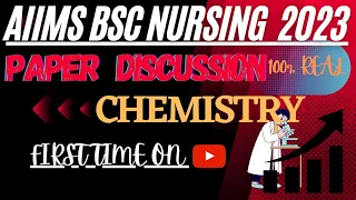 AIIMS BSc nursing entrance 2023 PAPER DISCUSSION | *CHEMISTRY* 100% REAL 🔥