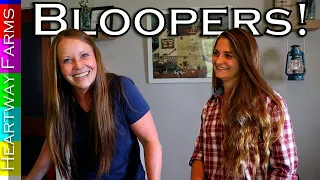 Bloopers and Outtakes | Heartway Farms