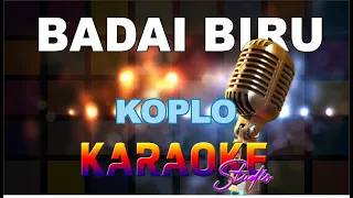 BADAI BIRU KOPLO KARAOKE