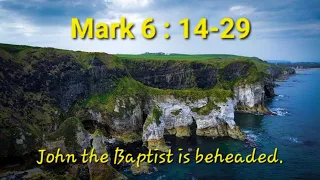 The beheading of John the Baptist. Mark 6 : 14-29.