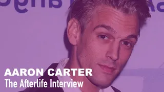 The Afterlife Interview with AARON CARTER