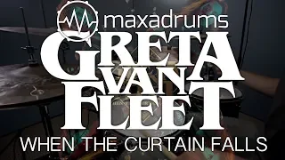 GRETA VAN FLEET - WHEN THE CURTAIN FALLS (Drum Cover + Transcription / Sheet Music)