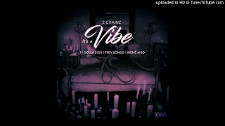 2 Chainz (feat. Ty Dolla Sign, Trey Songz, Jhene Aiko) - It's A Vibe (Chopped & Screwed, Slowed Remi