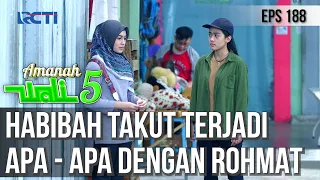 LAMA TAK ADA KABAR, HABIBAH SANGAT KHAWATIR DENGAN ROHMAT - AMANAH WALI 5 [PART 3]