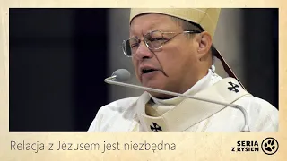 Relacja z Jezusem jest niezbędna | abp Grzegorz Ryś