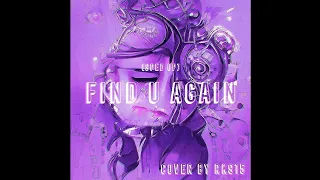 Find U Again[sped up] - (cover by RK915)