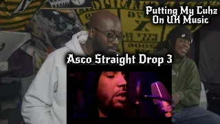 PUTTING MY CUHZ ON UK MUSIC🎵 Asco - Straight Drop 3