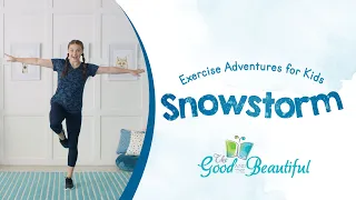 Exercise Adventures for Kids | Snowstorm | The Good and the Beautiful