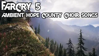 Far Cry 5 | Ambient Hope County Choir Songs | Instrumental Versions (Relaxing Music)