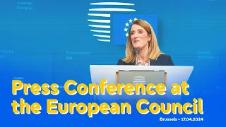 Press Conference at the European Council - 17th April 2024