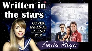 Written In The Stars (Cover Español por Anita Megu) - [El cielo en tu mirada] María José