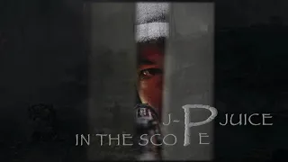 J-P Juice - In The Scope