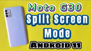 how to use split screen mode for Moto G30 phone with android 11